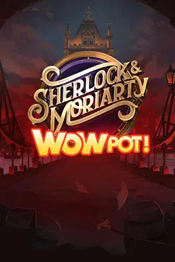 Игровой аппарат Sherlock and Moriarty WowPot играть на виртуальные фишки в казино сейчас